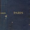Париж: 162 иллюстрации, 81 план, таблицы и панорамы: [На фр. яз.] Paris: 162 Illustrations, 81 Plans, Tableaux et Panoramas